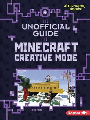 cover image of The Unofficial Guide to Minecraft Creative Mode